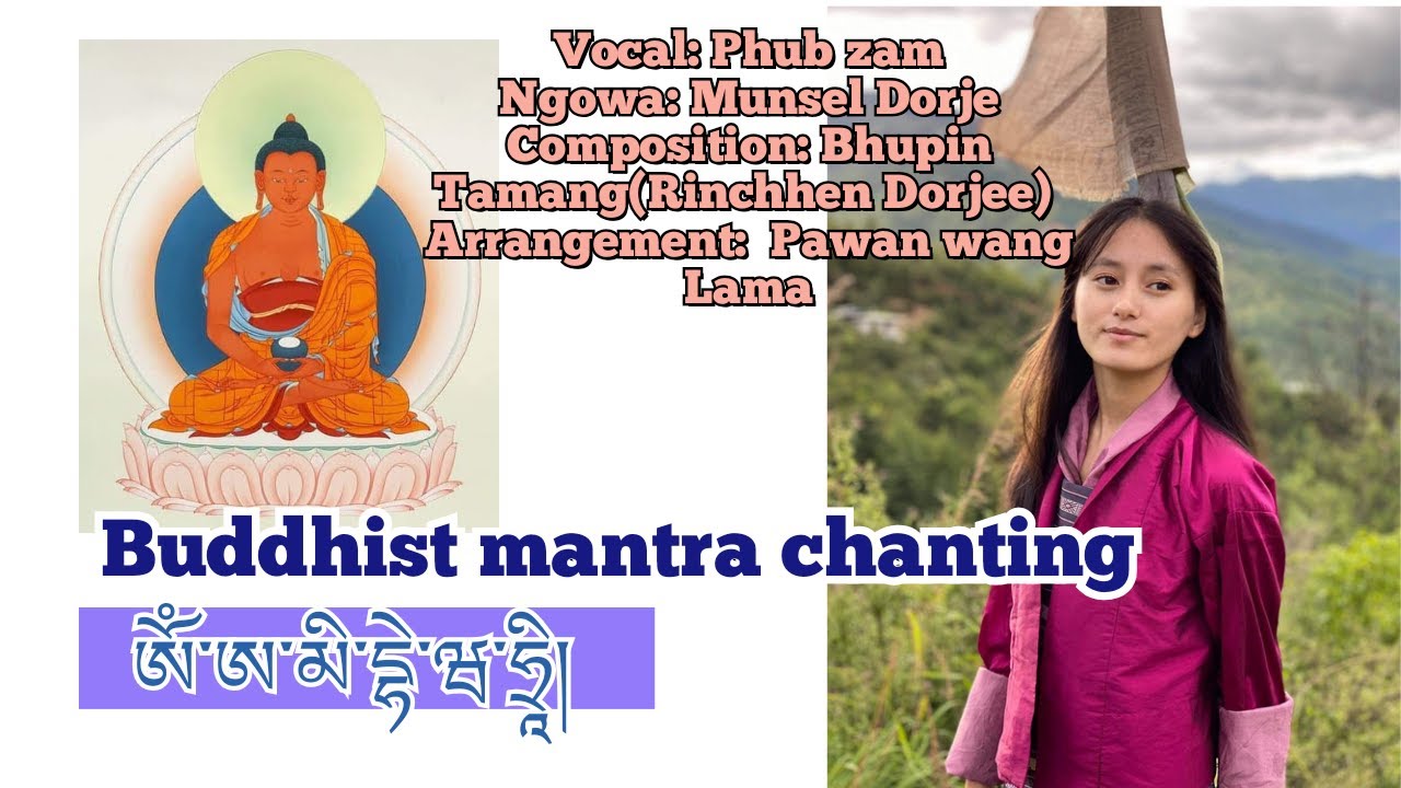 ( Om ami dewa hri ) Buddha Amitabha mantra chanting by. Phub zam
