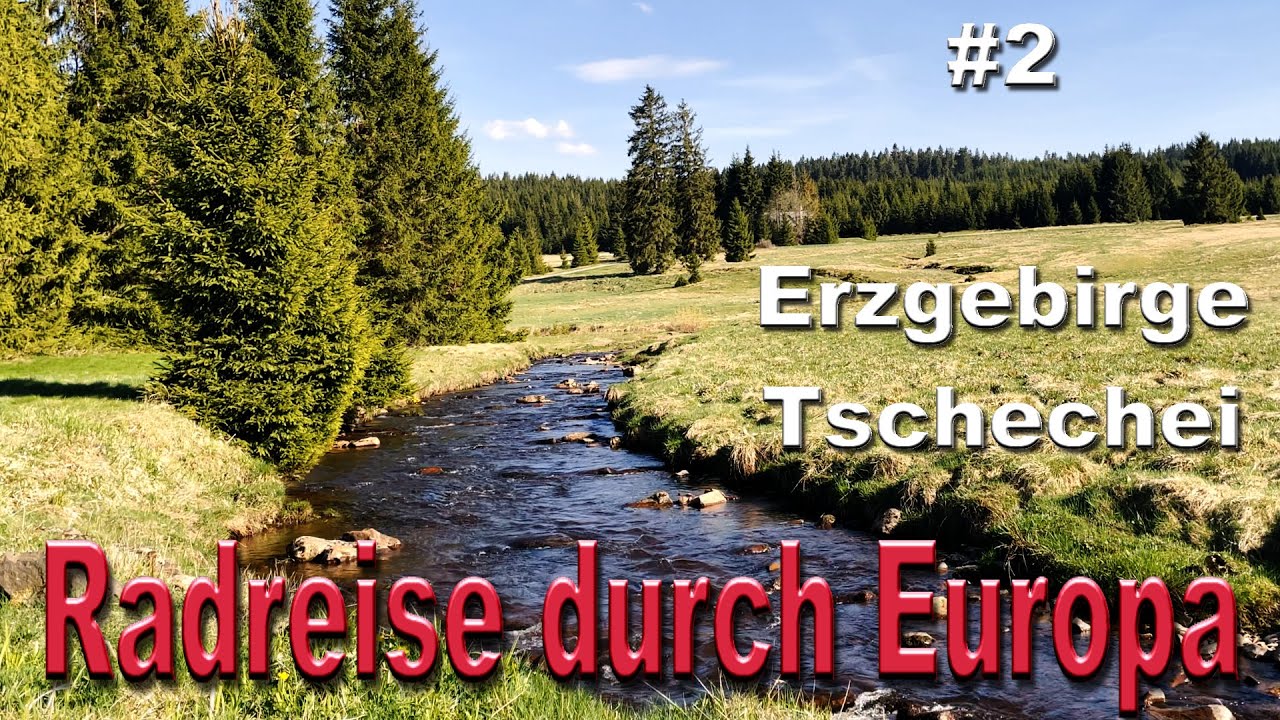 Radreise durch Europa #2 Erzgebirge / Tschechei