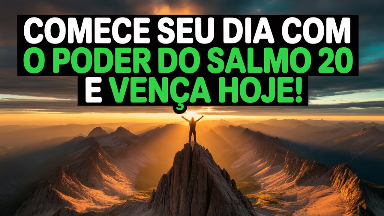 ORAÇÃO TRANSFORMADORA DA MANHÃ: Clame POR ESSE SALMO RECEBA a VITÓRIA
