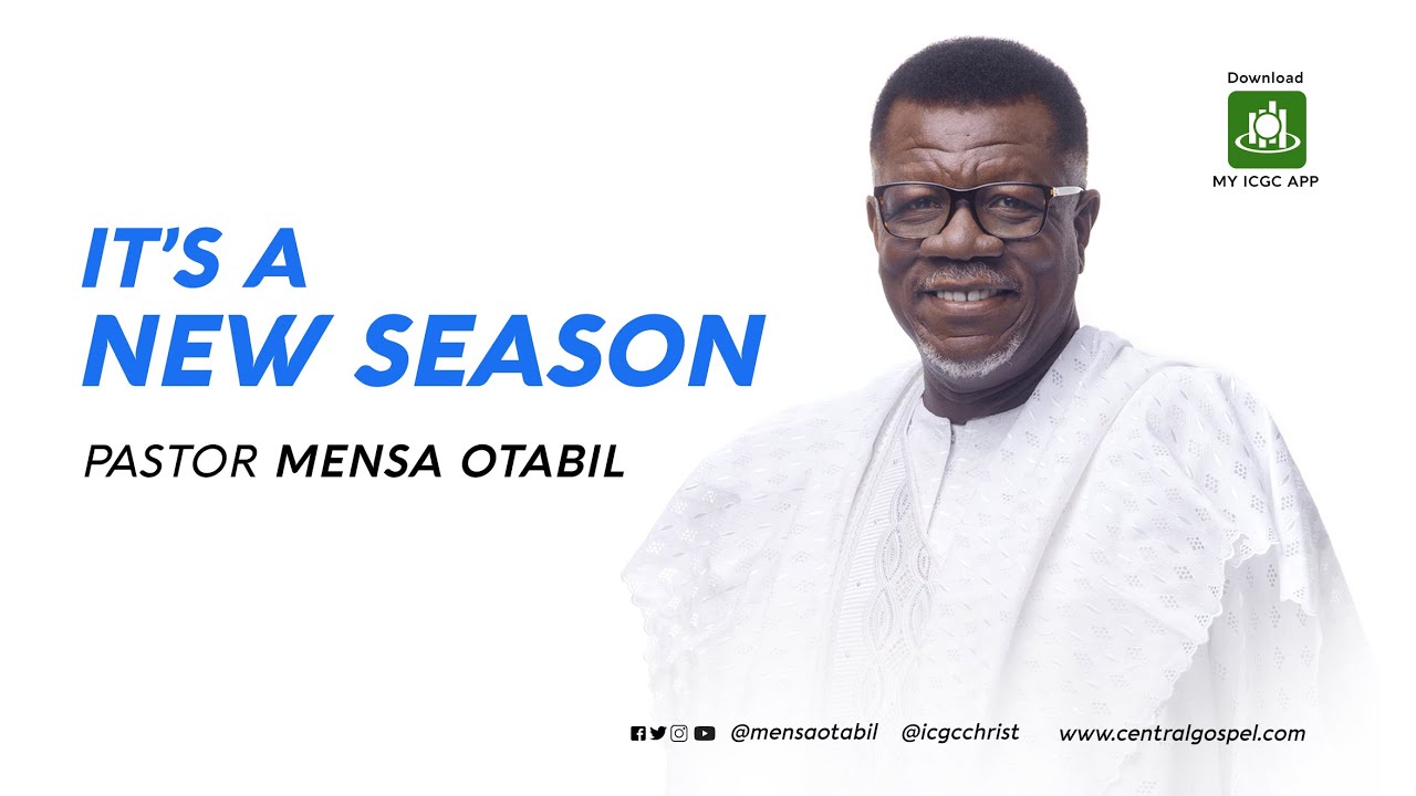 It's A New Season  ||  A Message by Pastor Mensa Otabil