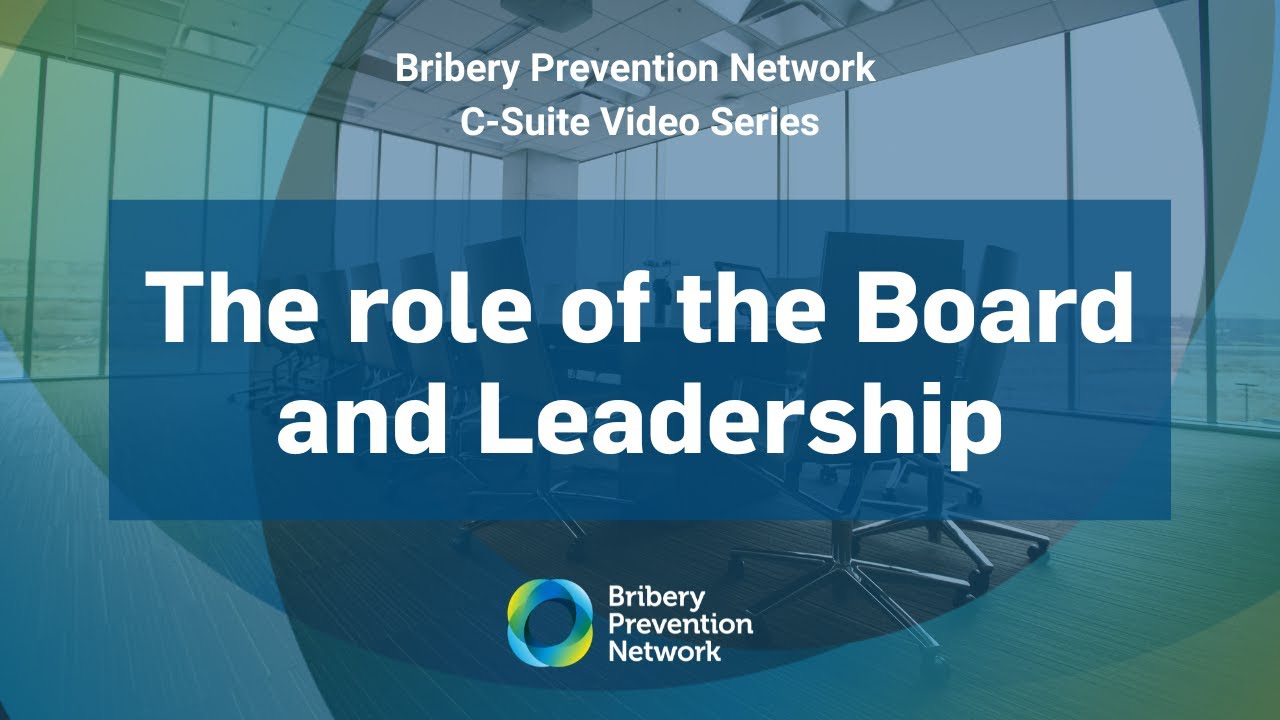 The Role of the Board & Leadership in Anti-Bribery and Corruption Compliance