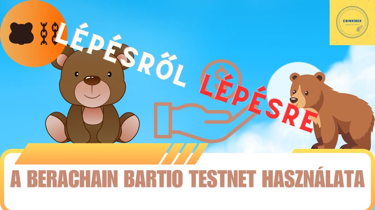 A BERACHAIN BARTIO TESTNET HASZN&Aacute;LATA L&Eacute;P&Eacute;SRŐL L&Eacute;P&Eacute;SRE!