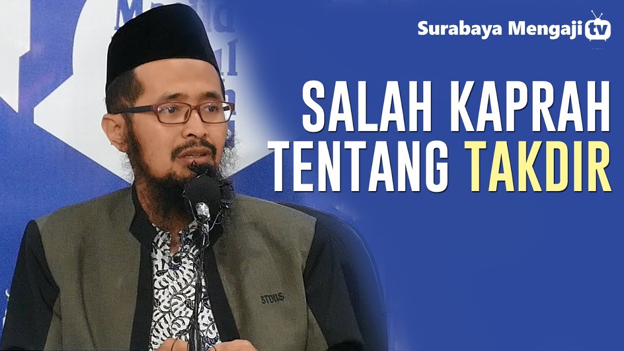 Salah Kaprah Tentang Takdir - Ustadz Dr. Muhammad Arifin Badri
