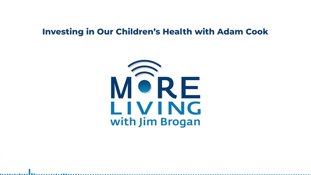 Investing in Our Children’s Health with Adam Cook