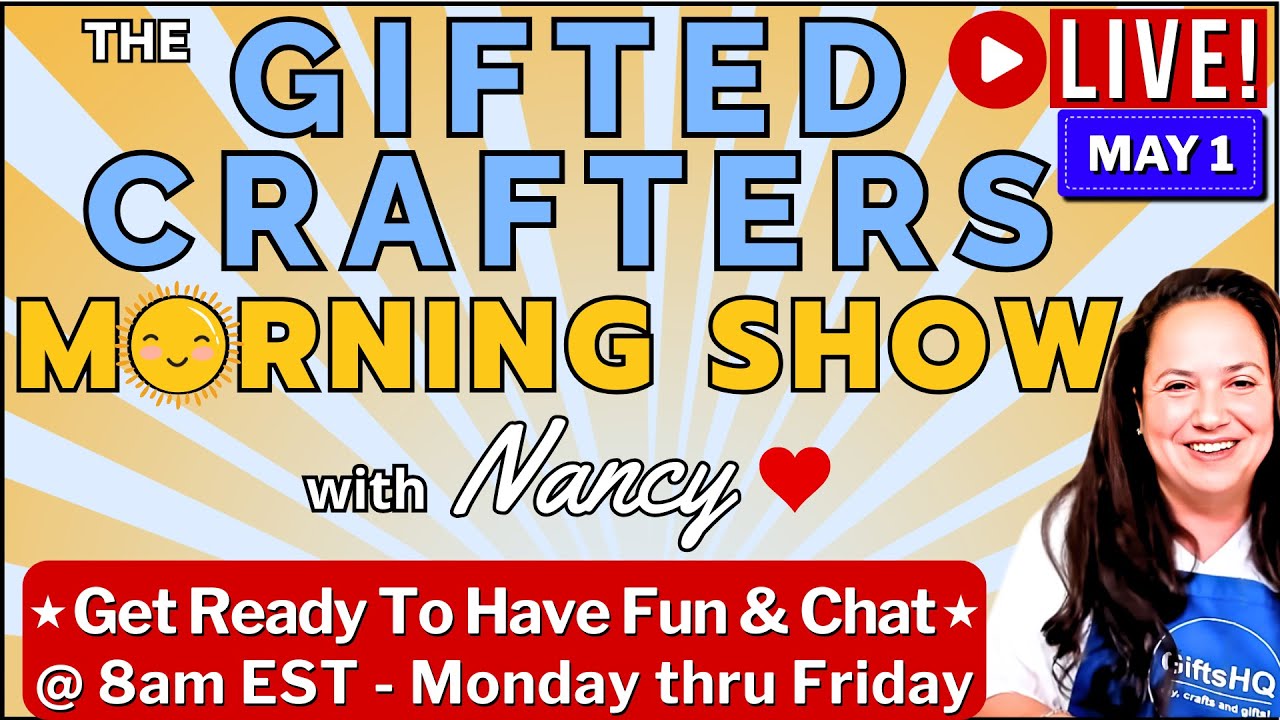 ☀️ Good Morning, Gifted Crafters! LIVE: Sewing, Crafting & More Fun, 5/1/25 #1