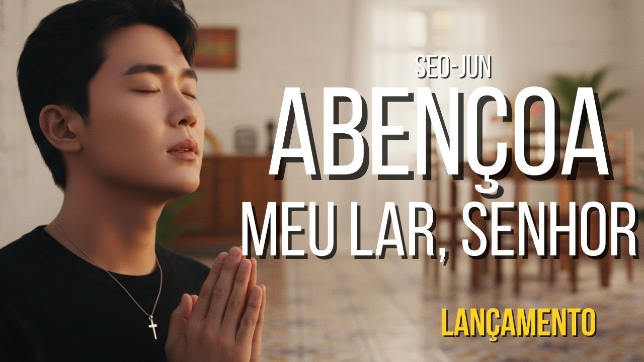 ✨ SEO-JUN | Abençoa Meu Lar | Lançamento Gospel | + Louvores De Adoração Para Receber Bênçãos 💖🙌