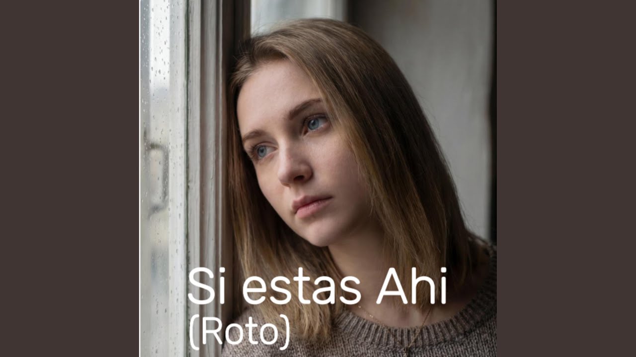Si estas Ahi (Roto)