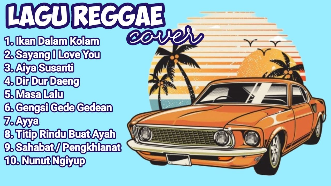 IKAN DALAM KOLAM, SAYANG I LOVE YOU, FULL ALBUM REGGAE VIRAL 2023