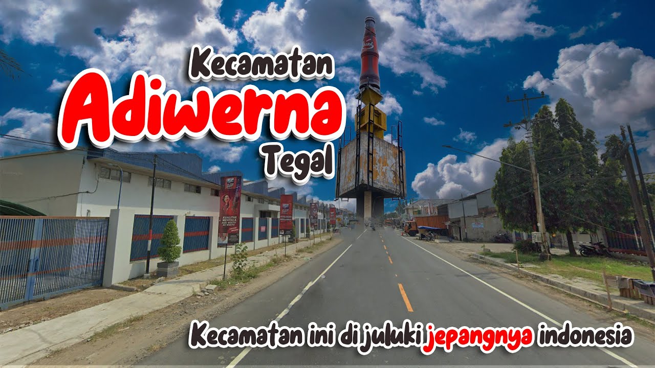 KECAMATAN ADIWERNA | KONDISI TERKINI KECAMATAN ADIWERNA KABUPATEN TEGAL