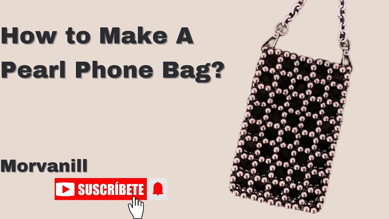 DIY Pearl Phone Bag Tutorial/How to make a Beaded Phone Bag?/Handmade