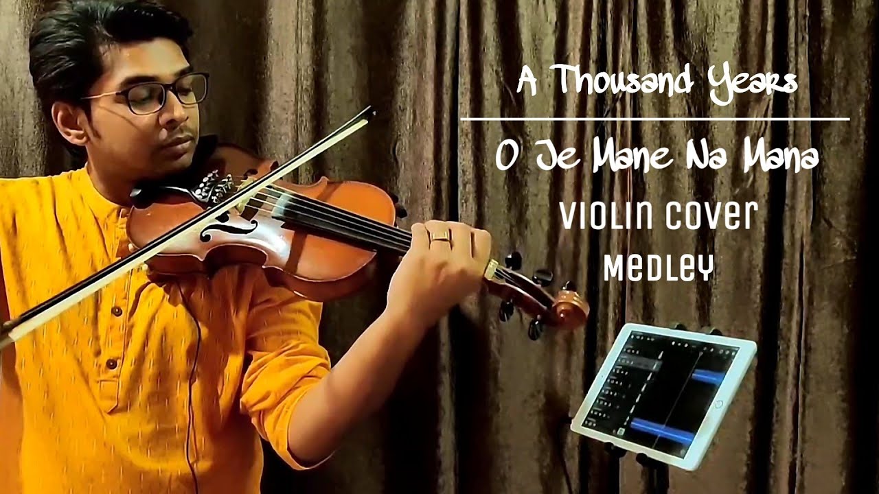 O Je Mane Na Mana | A Thousand Years | Medley | Violin Cover |