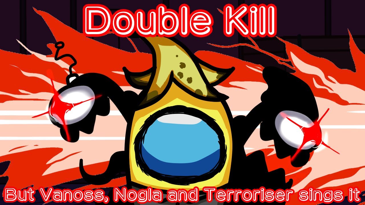 Double Kill, but Vanoss Nogla and Terroriser sings it! || A FNF VS Imposter V4 Cover