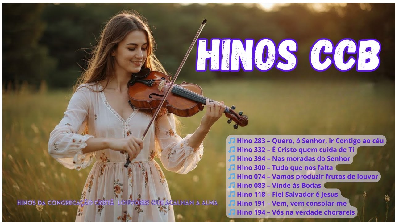 Hinos da Congregação Cristã   Louvores que Acalmam a Alma 
