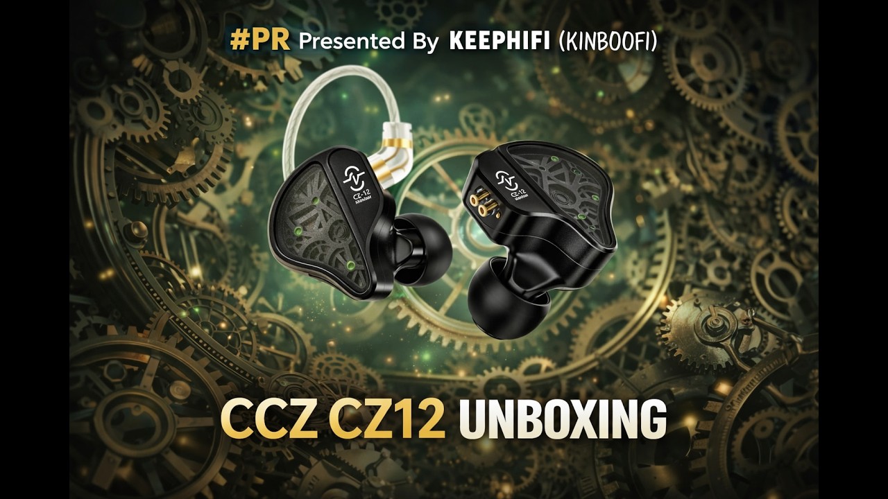 【#PR】CCZ CZ12 UNBOXING｜1DD+5BA｜QDC 0.78mm 2Pin｜KEEPHIFI（KINBOOFI）
