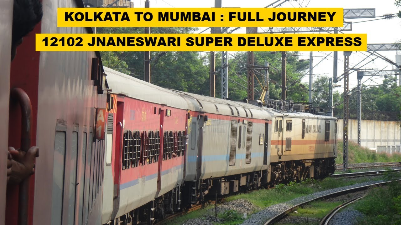 Kolkata To Mumbai : Full Journey : 12102 Shalimar - Mumbai LTT Jnaneswari Super Deluxe Express