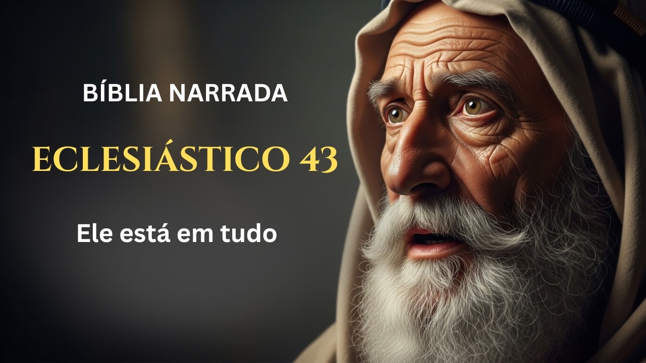 Silêncio e cegueira espiritual l ECLESIÁSTICO 43