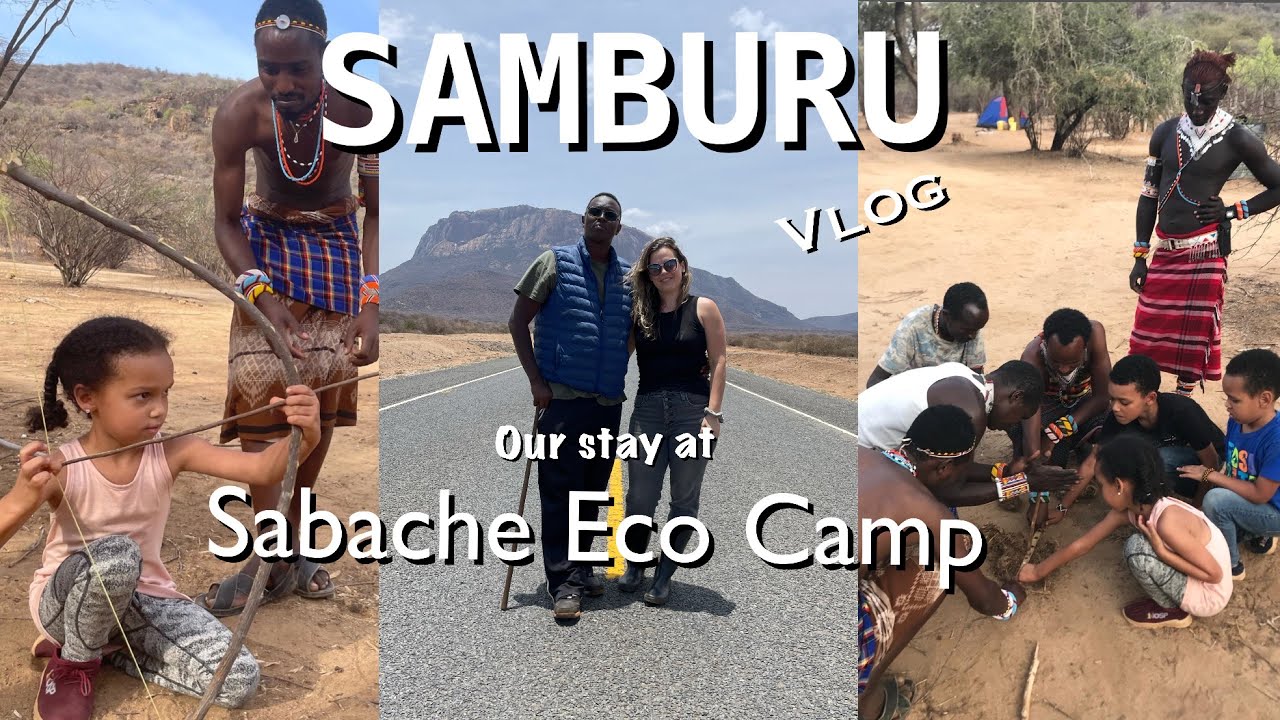 Our First Time in Samburu | Sabache Eco Camp | Mt. Ololokwe | Kenya | Vlog | Kenya Travel