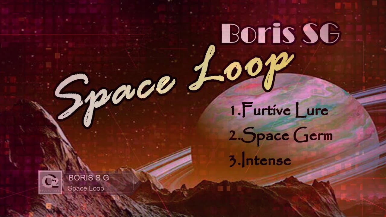 Boris S.G - Space Loop 2015  (Full Album)