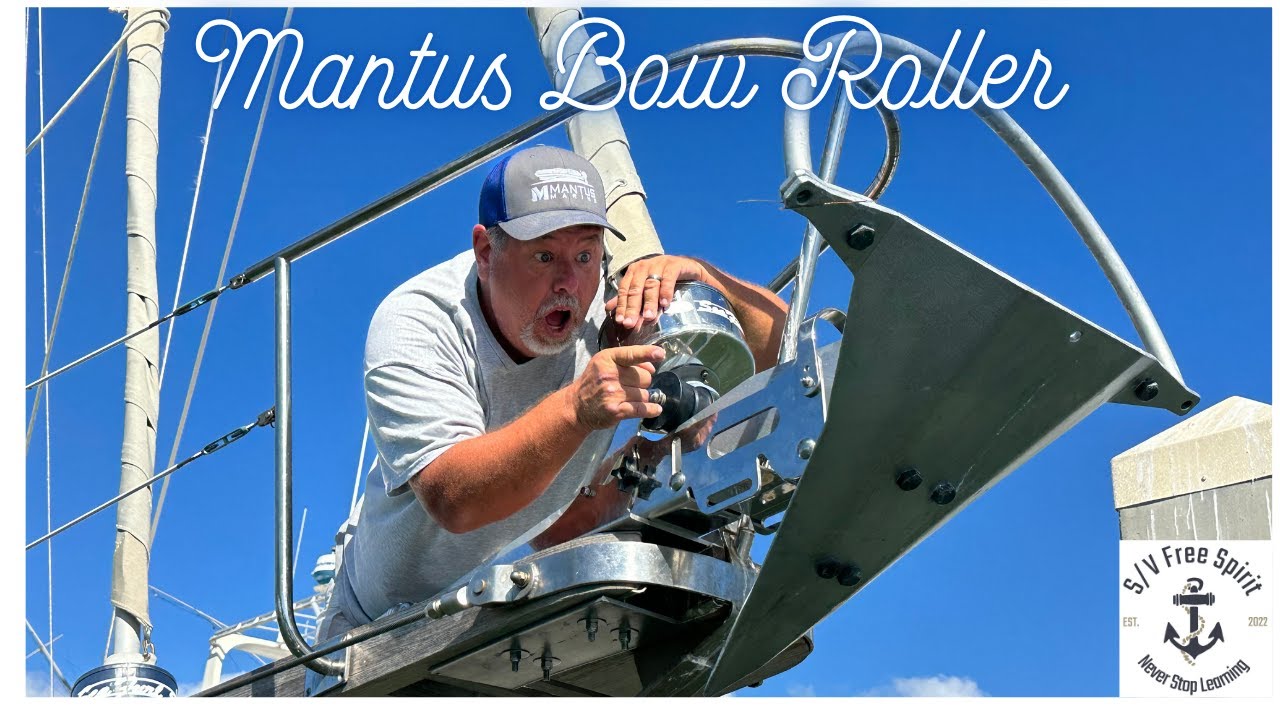 Mantus Bow Roller Install ~ Sailing Free Spirit