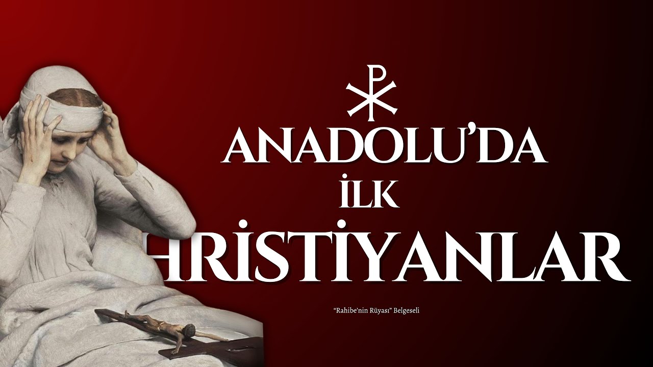 ANADOLU'DA İLK HRİSTİYANLAR: 