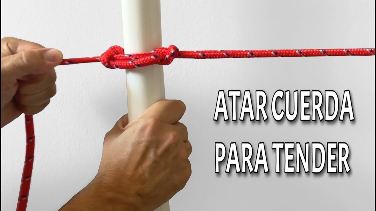 Como TENSAR CUERDA para TENDER. Nudo Tensor