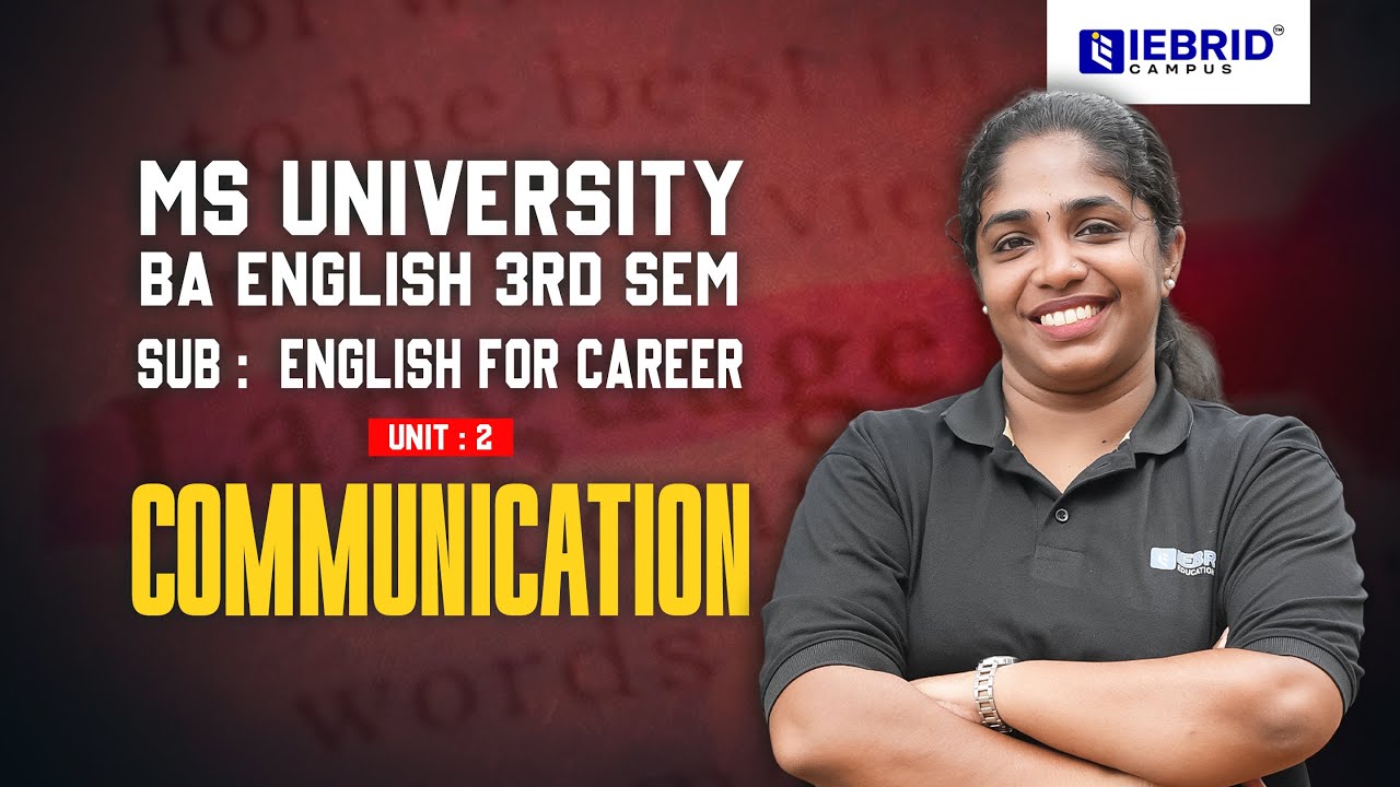 MS UNIVERSITY | BA ENGLISH | 3RD SEM | ENGLISH FOR CAREER | UNIT - 2 | COMMUNICATION