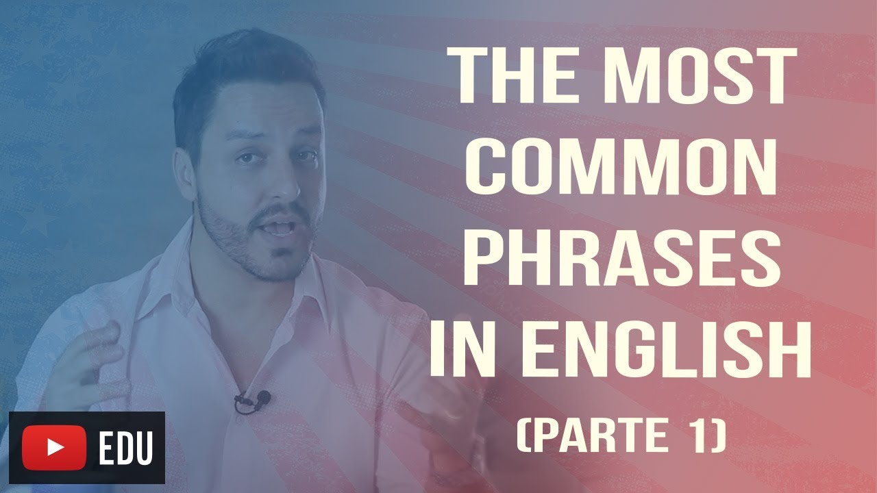 AS FRASES MAIS COMUNS NO INGLÊS (PARTE 1)