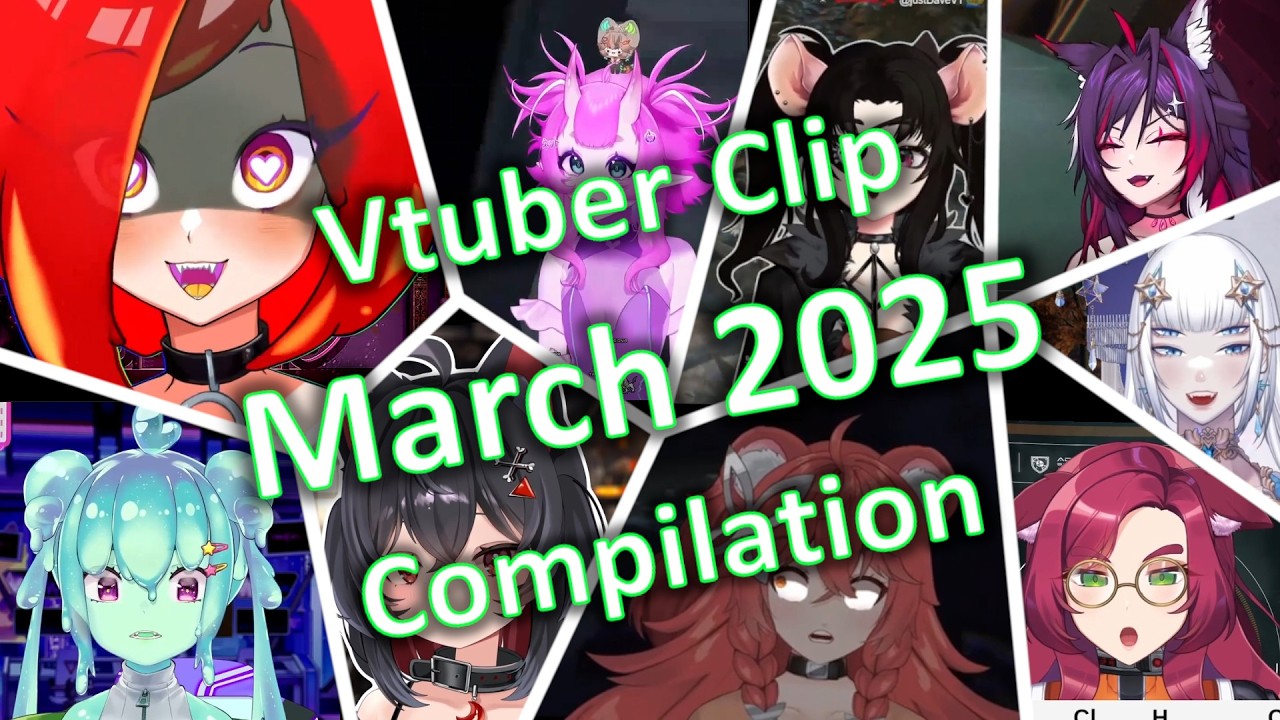 Vtuber clip compilation: March 2025