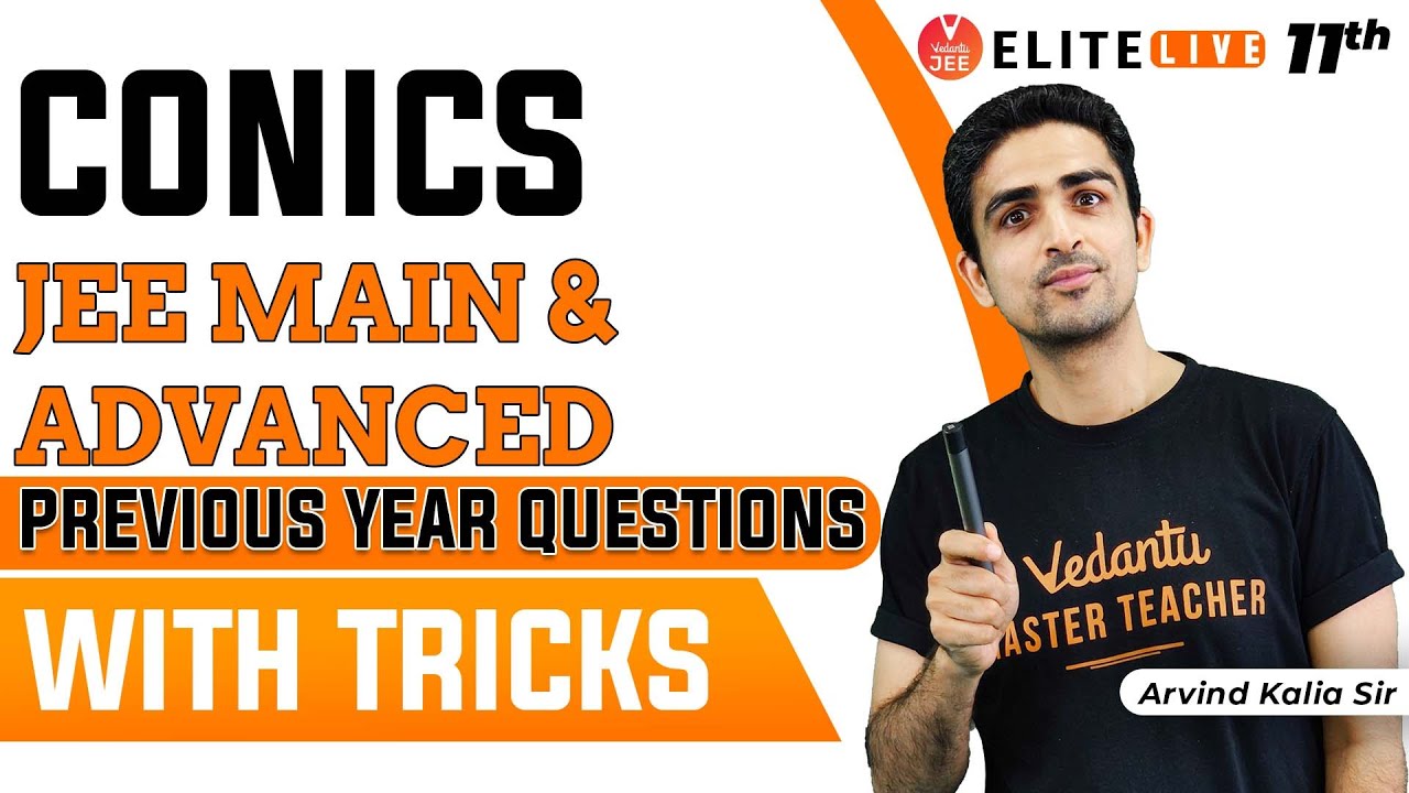 Conic sections Class 11 | PYQ | JEE Main | JEE Advanced |Arvind Kalia Sir| Vedantu