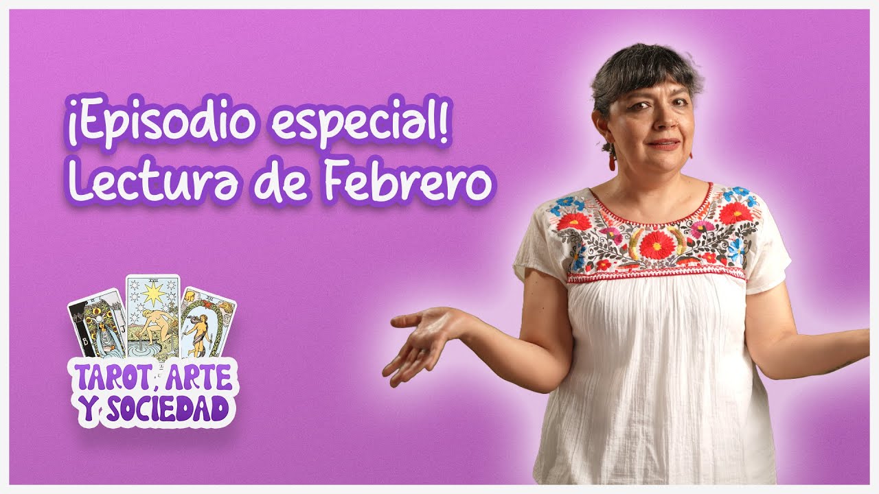 Tarot arte y sociedad: Lectura de febrero (2026)