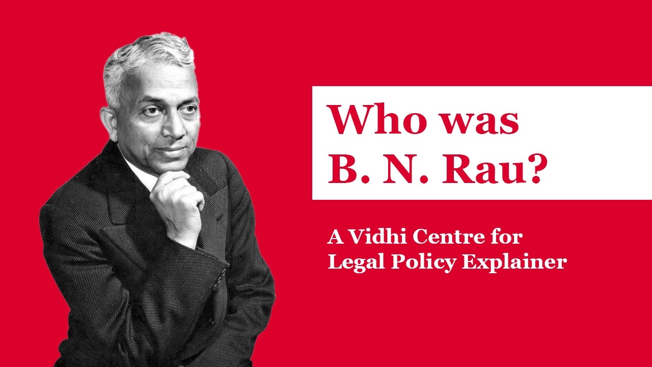 Who was B.N. Rau? | Charkha’s Annual BN Rau Memorial Lecture