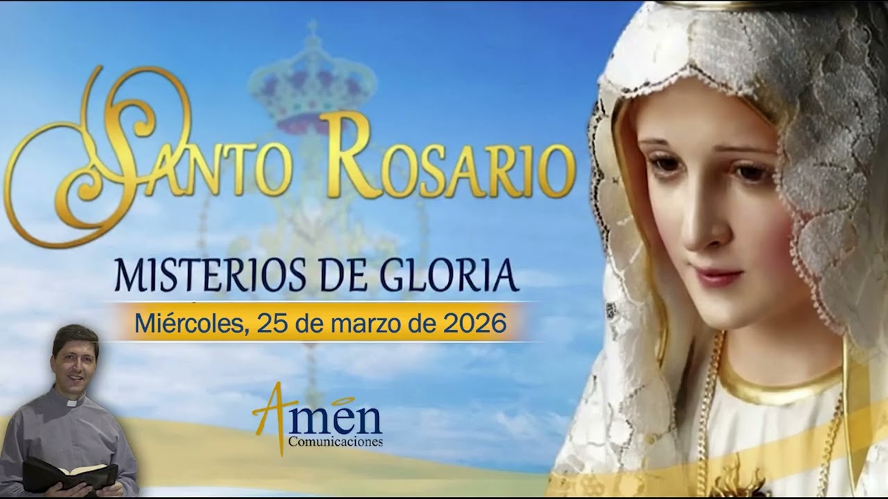 Santo Rosario en Audio l 25 de Marzo de 2026 l Misterios de Gloria l Amen Comunicaciones