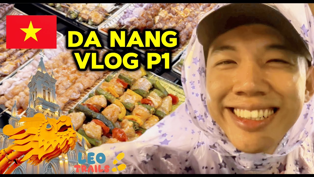 From Rainy Streets to Night Market Feasts | LeoTrails in Danang