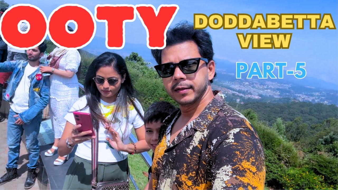OOTY PART- 5 ||  DODDABETTA VIEW