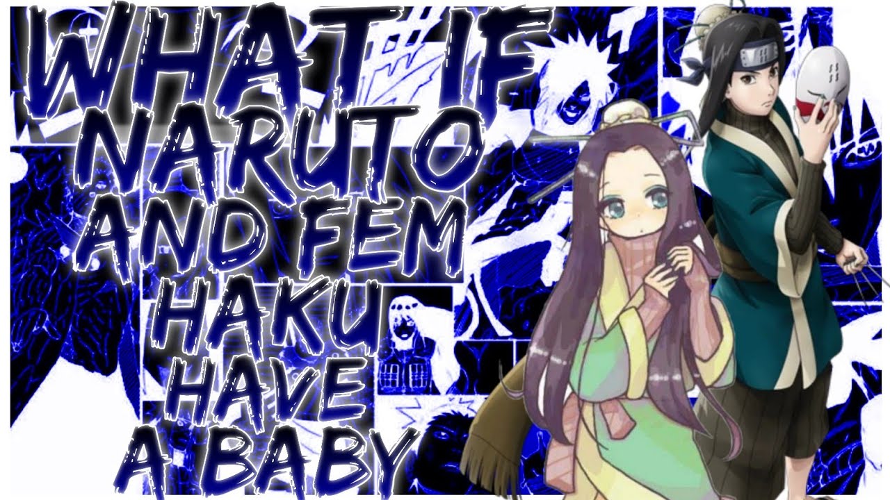 what if Naruto and fem Haku have a baby