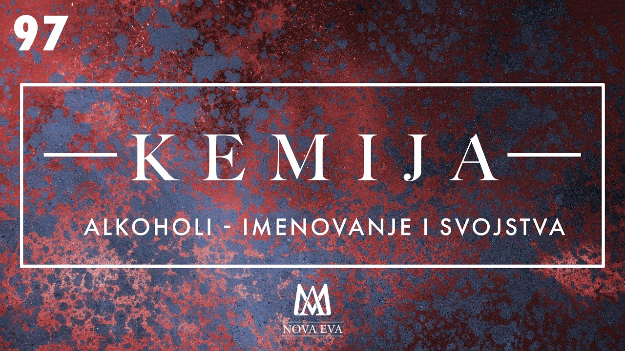 97. Alkoholi - imenovanje i svojstva (SŠ, Faks)