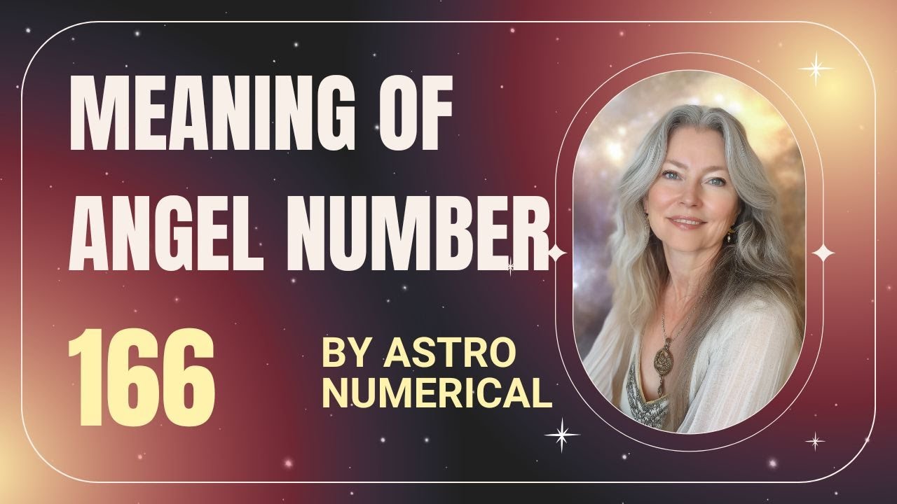 Meaning of Angel Number 166 | Spiritual Significance & Message | Astro Numerical