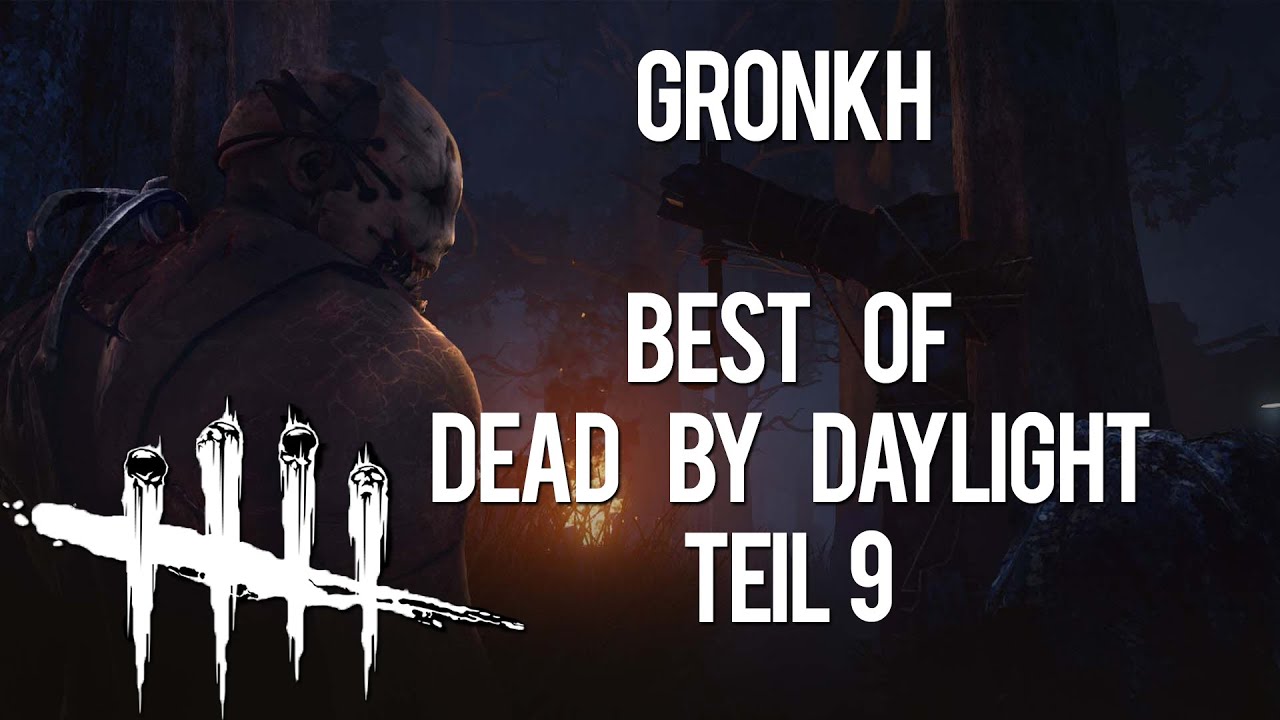 Best of Gronkh - Dead By Daylight - Teil 9 [Full-HD][60FPS]
