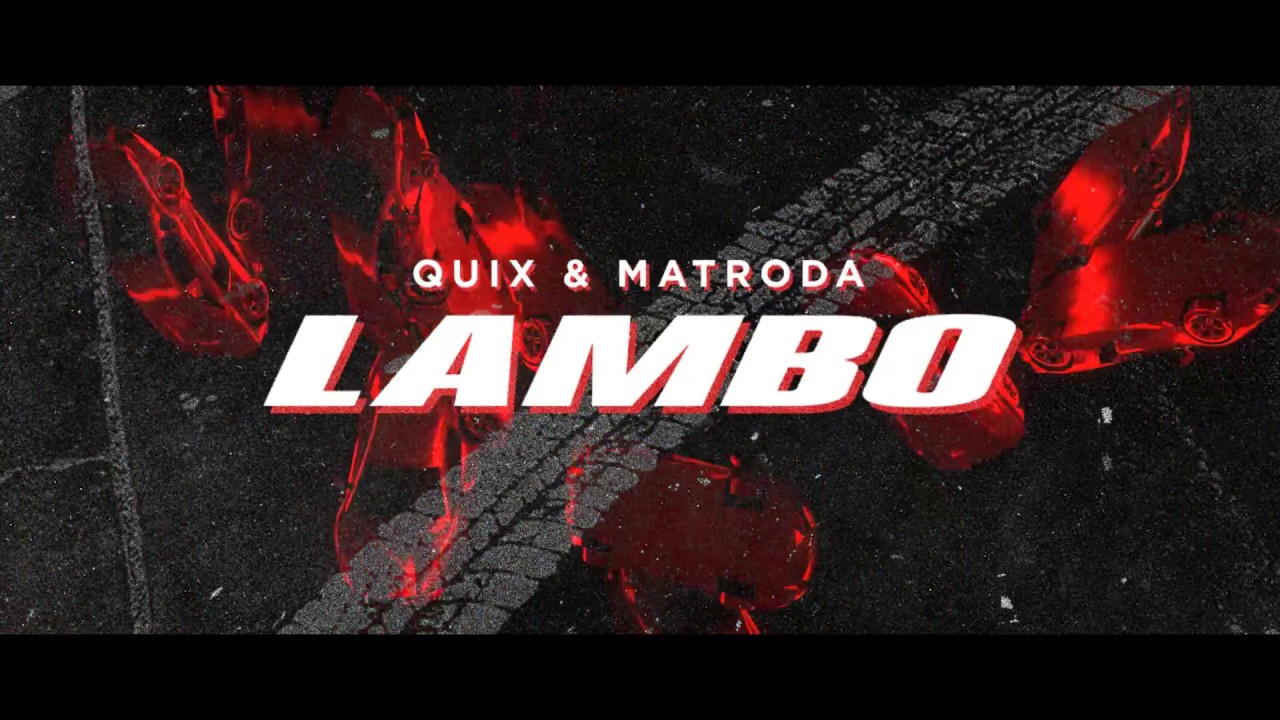 QUIX & Matroda - Lambo
