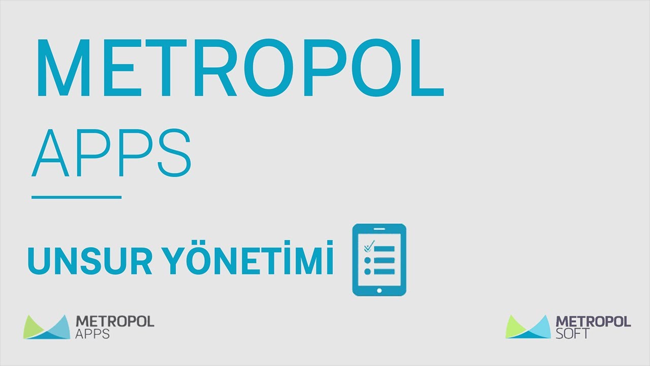 METROPOLAPPS UYGULAMALARI | UNSUR Y&Ouml;NETİMİ | Metropolsoft