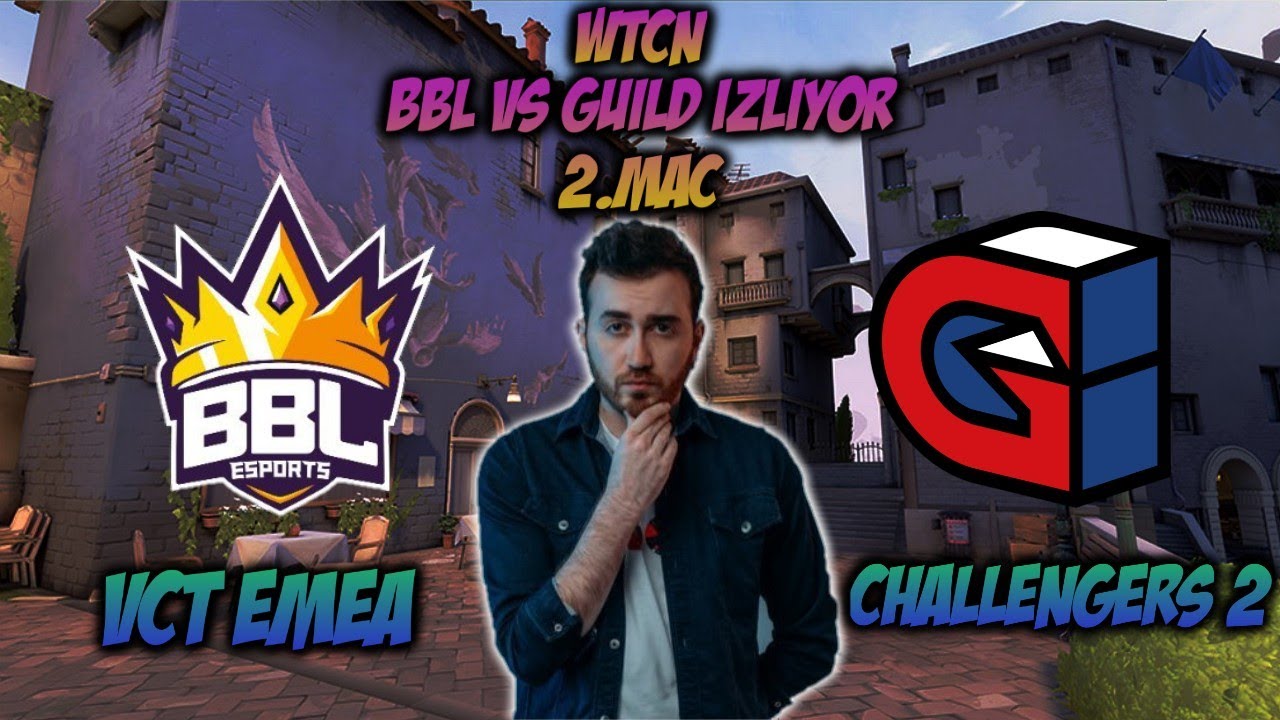 WTCN BBL vs GUILD 2. Maçını İzliyor | EMEA CHALLENGERS 2 (w/Kemal)