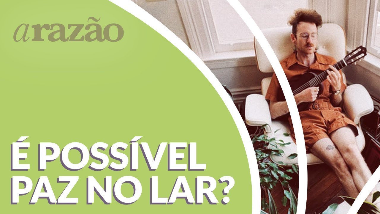 É possível paz no lar? - Programa Razão Para Viver