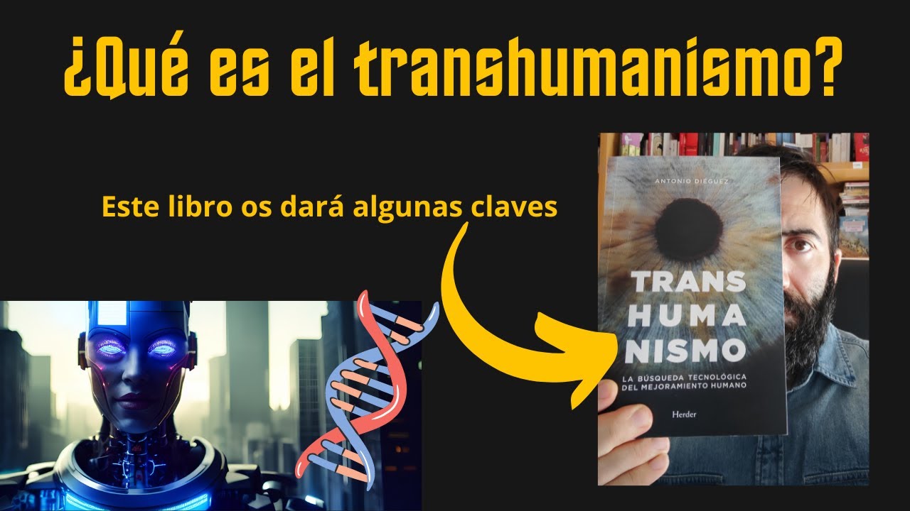 ¿Qué es el transhumanismo? Este libro te dará algunas claves.