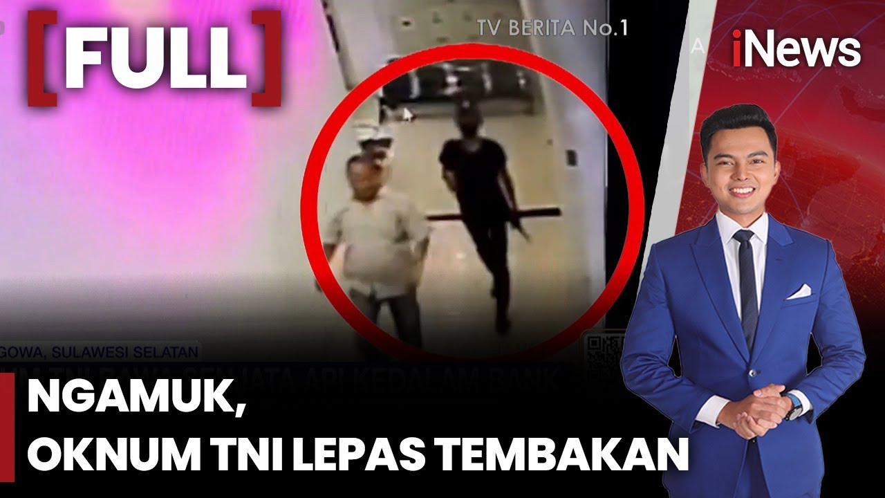 Oknum TNI Lepas Tembakan di Bank Gowa, Heboh! |FULL iNews Malam (25/09)