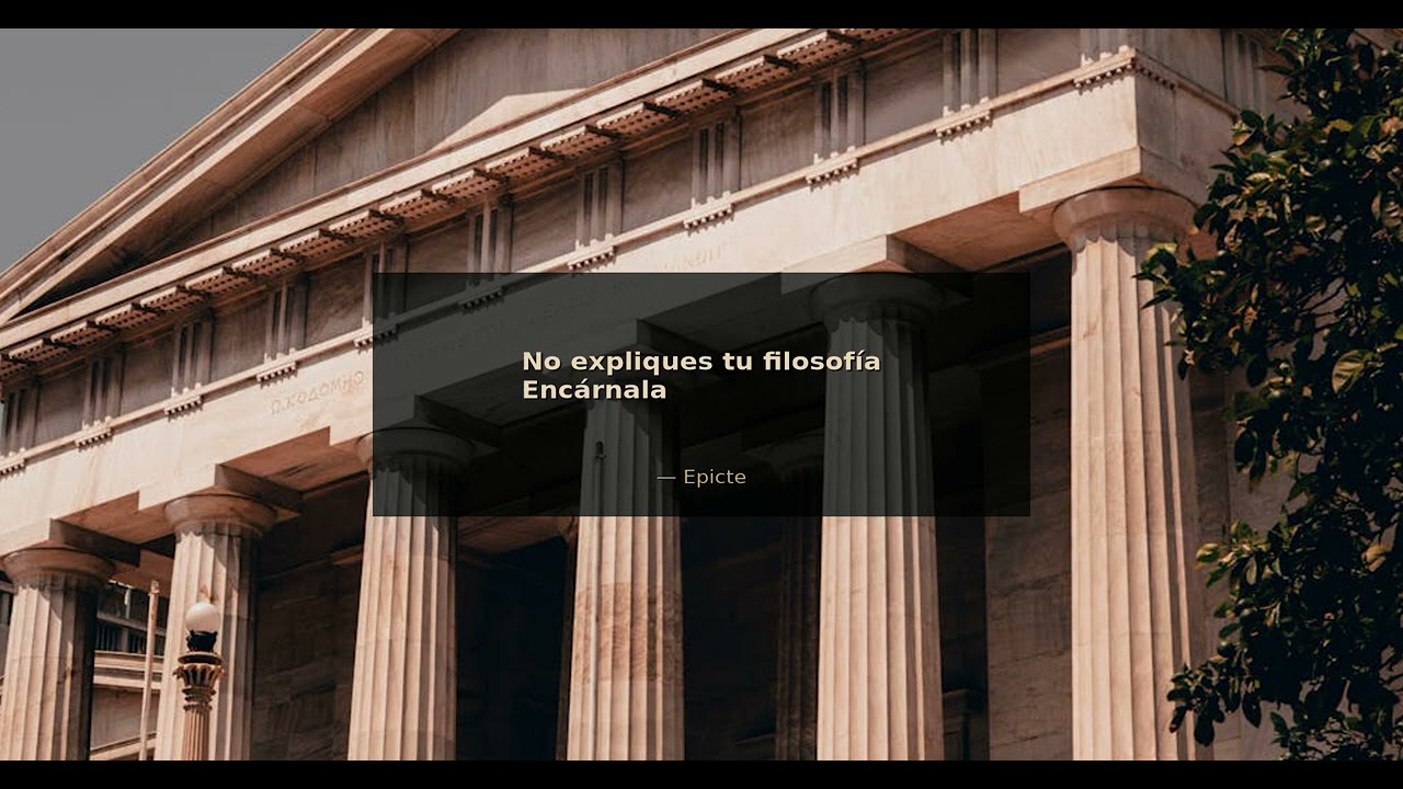 No expliques tu filosof&iacute;a. Enc&aacute;rnala. - Epicteto | Disciplina Estoica