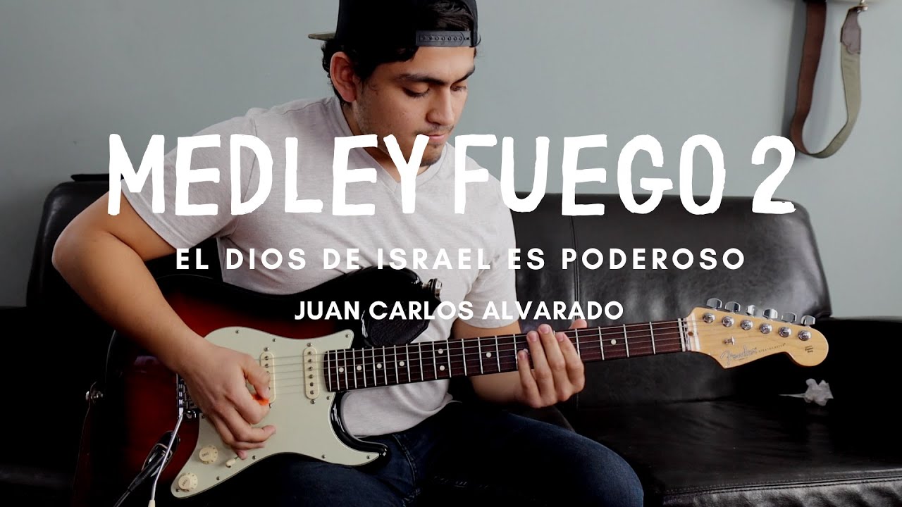 Medley Fuego 2 - El Dios de Israel es Poderoso- Juan Carlos Alvarado- Cover by Jorge Martinez Jr