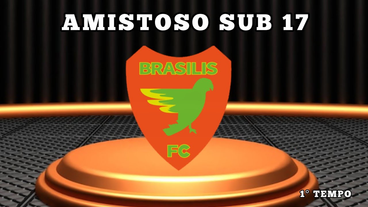 AMISTOSO SUB 17 BRASILIS FC 