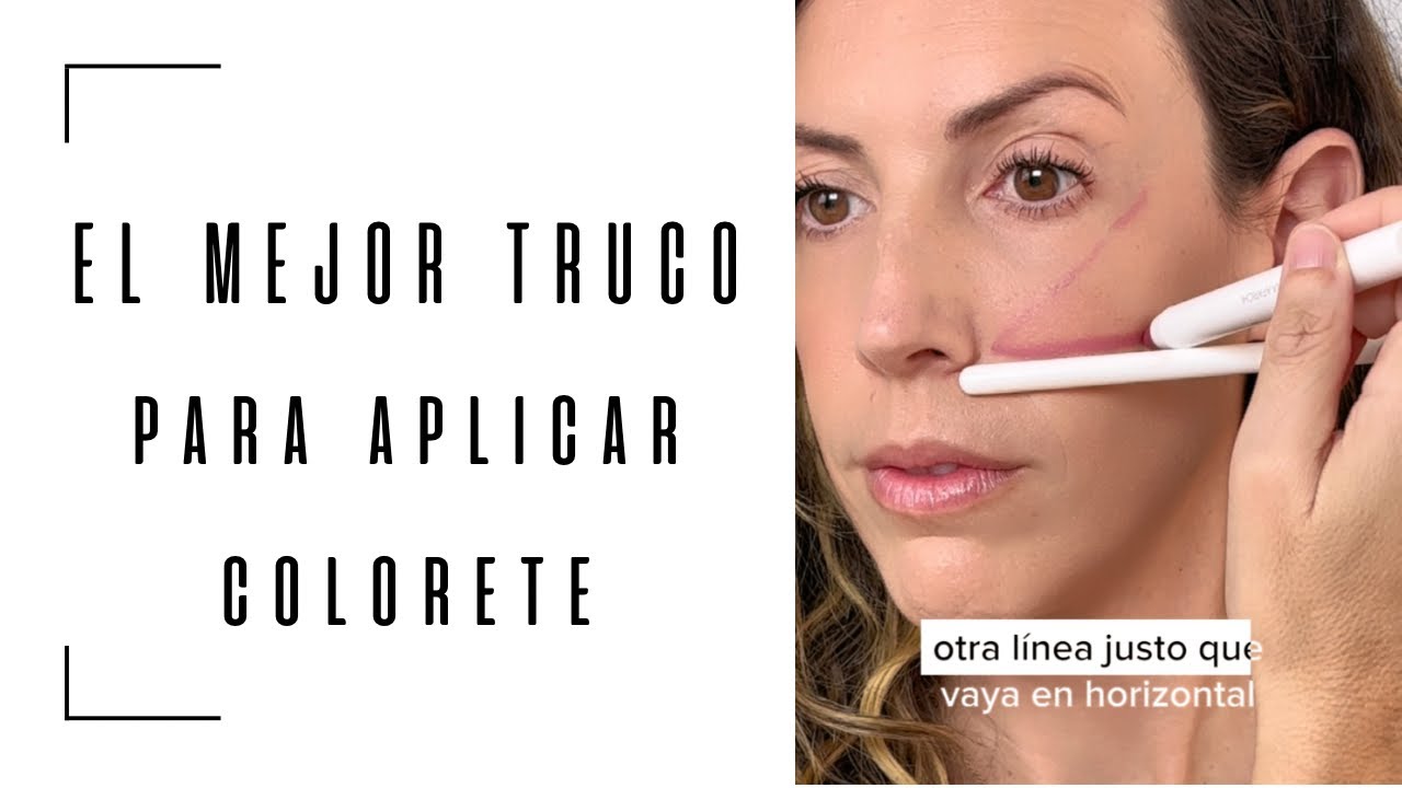EL MEJOR TRUCO PARA APLICAR COLORETE