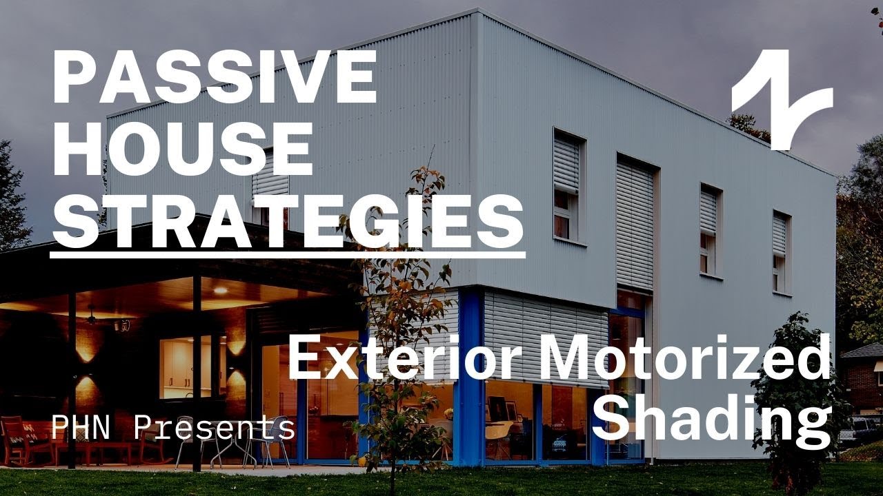 PHN Presents: Keep your cool! Exterior motorized passive House shading and controls