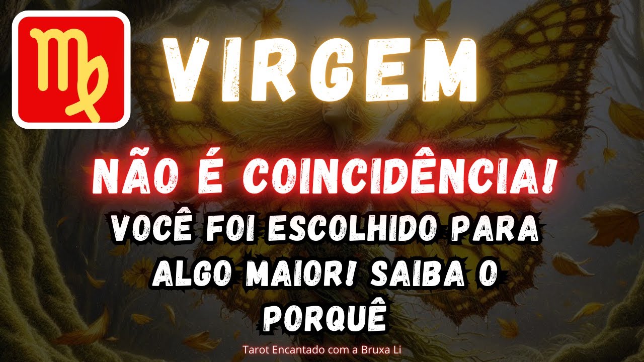 VIRGEM♍NÃO É COINCIDÊNCIA! VOCÊ FOI ESCOLHIDO PARA ALGO MAIOR! SAIBA O PORQUÊ